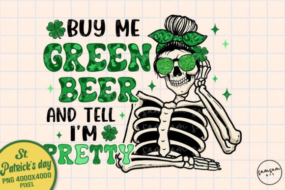 Download Buy Me Green Beer &amp; Tell I'm Pretty PNG - Premium Resources